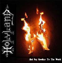 Holyland : ...And Say Goodbye to the World Holyland : ...And Say Goodbye to the World